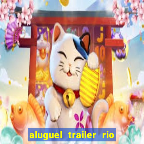 aluguel trailer rio grande do sul